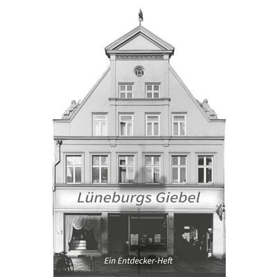 Lüneburgs Giebel, Taschenbuch von Ruth Gontrum, BoD – Books on Demand, 978-3-696-37825-7