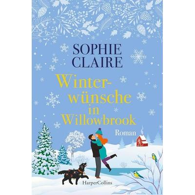 Winterwünsche in Willowbrook, Taschenbuch von Sophie Claire, HarperCollins Taschenbuch