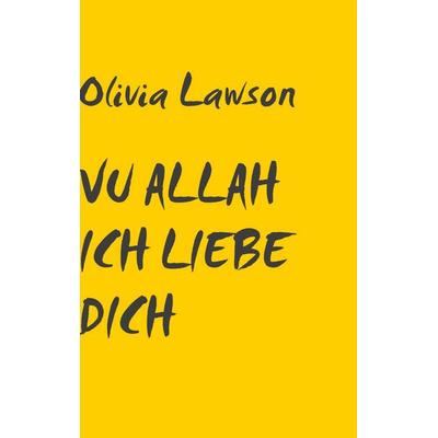 VUALLAH ICH LIEBE DICH, Taschenbuch von Olivia Lawson, BoD – Books on Demand, 978-3-7562-3129-4
