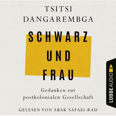 Schwarz und Frau - Gedanken zur postkolonialen Gesellschaft - Tsitsi Dangarembga, Audio, 9783754007891