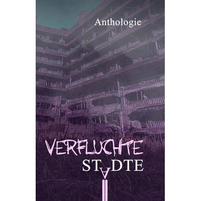 Verfluchte Städte, Taschenbuch von Gabriel Maier,Juliane Schiesel,Anett Arnold,Marius Kuhle,Renée Engel, Shadodex - Verlag der Schatten,