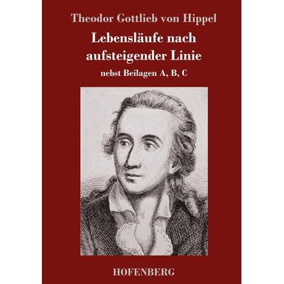 Lebensläufe nach aufsteigender Linie, Gebundene Ausgabe von Theodor Gottlieb Hippel, Hofenberg, 978-3-7437-2163-0