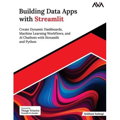 Building Data Apps with Streamlit, Taschenbuch von Siddhant Sadangi, Orange Education Pvt Ltd, 978-93-498-8784-8