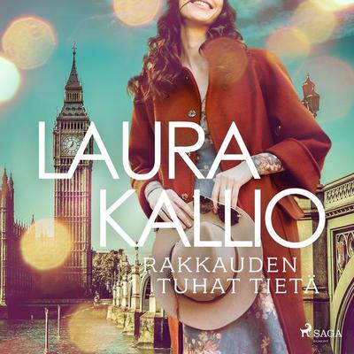 Rakkauden tuhat tietä - Laura Kallio, Audio, 9788728547588