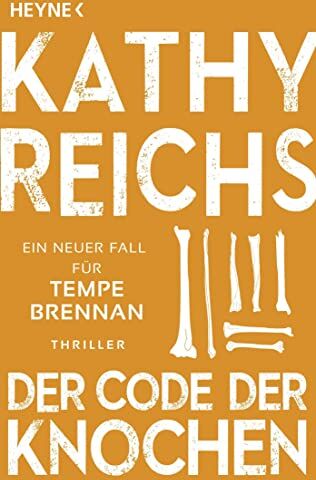 Kathy Reichs - Der Code der Knochen: Ein neuer Fall für Tempe Brennan (Die Tempe-Brennan-Romane, Band 20) - Preis vom 04.10.2026 03:51:26 h