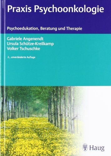 Gabriele Angenendt - Praxis der Psychoonkologie: Psychoedukation, Beratung und Therapie - Preis vom 14.10.2026 23:07:16 h