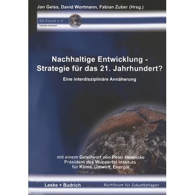 Nachhaltige Entwicklung — Strategie für das 21. Jahrhundert?, Taschenbuch von Jan Geiss,David Wortmann,Fabian M. Zuber, VS Verlag für