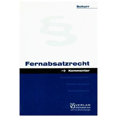 Fernabsatzrecht, Taschenbuch von Francesco A. Schurr, Verlag Österreich, 978-3-7046-3965-3