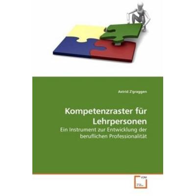 Z'graggen; A: Kompetenzenzraster für Lehrpersonen, Taschenbuch von Astrid Z''graggen; VDM, 978-3-639-22800-7