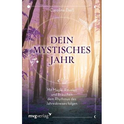 Dein mystisches Jahr, Taschenbuch von Caroline Deiss, MVG Moderne Verlagsgesellschaft, 978-3-7474-0451-5