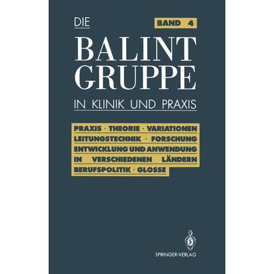 Die Balint-Gruppe in Klinik und Praxis, Taschenbuch von Jürgen Körner,Herbert Neubig,Ulrich Rosin, Springer Berlin, 978-3-540-51630-9