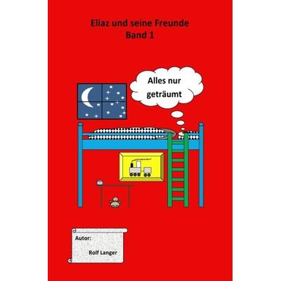 Eliaz und seine Freunde Band 1, Taschenbuch von Rolf Langer, Epubli, 978-3-86931-580-5