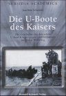 Joachim Schröder - Die U-Boote des Kaisers - Die Geschichte des deutschen U-Boot-Krieges gegen Großbritannien im Ersten Weltkrieg - Preis vom 13.10.2026 11:25:28 h