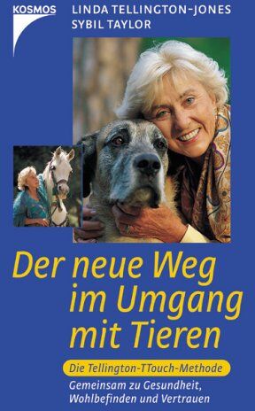 Sybil Taylor - Der neue Weg im Umgang mit Tieren: Die Tellington-TTouch-Methode. Gemeinsam zu Vertrauen, Wohlbefinden und Gesundheit - Preis vom 11.10.2026 15:43:13 h