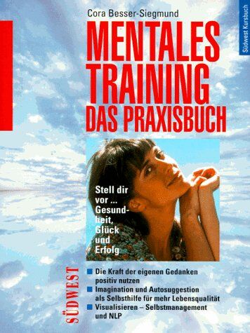 Cora Besser-Siegmund - Mentales Training. Das Praxisbuch. Stell dir vor ... Gesundheit, Glück und Erfolg - Preis vom 09.10.2026 07:28:09 h