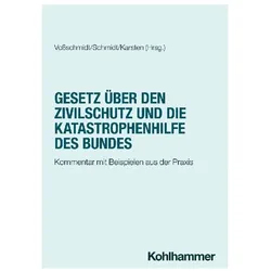 Gesetz über den Zivilschutz und die Katastrophenhilfe des Bundes, Fachbücher von Andreas Hermann Karsten, Uwe Becker, Stefan Vossschmidt, Daniela Vogt, Dirk Freudenberg, Dieter Franke, Kathrin Stolzenburg, Annette Monika Fath-Lihic, Heike Spieker, Johanna Filgertshofer, Sören Schmidt, Vossschmidt, Stefan, Schmidt, Karsten, Sören, AndreasHermannua