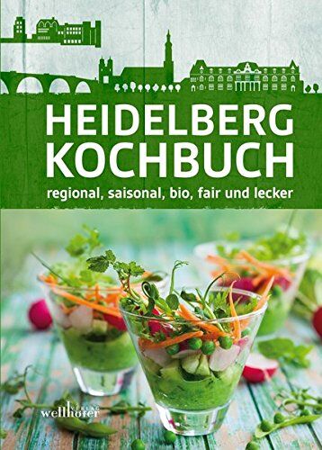 Umweltamt der Stadt Heidelberg - Heidelberg Kochbuch: regional, saisonal, bio, fair und lecker - Preis vom 09.10.2026 07:28:09 h