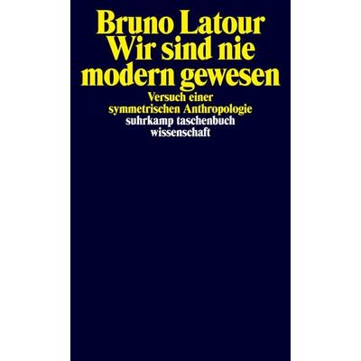 Wir sind nie modern gewesen, Taschenbuch von Bruno Latour, Suhrkamp, 978-3-518-29461-1