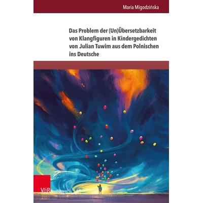 Das Problem der (Un)Übersetzbarkeit von Klangfiguren in Kindergedichten von Julian Tuwim aus dem Polnischen ins Deutsche, Gebundene Ausgabe von Maria