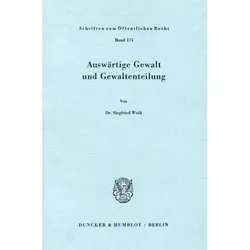 Auswärtige Gewalt und Gewaltenteilung., Fachbücher von Siegfried Weiss