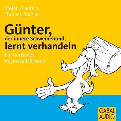 Günter, der innere Schweinehund, lernt verhandeln - Stefan Frädrich,Thomas Burzler, Download, 9783862007677