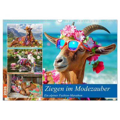 Ziegen im Modezauber. Ein alpiner Fashion-Marathon (Wandkalender 2026 DIN A3 quer), CALVENDO Monatskalender