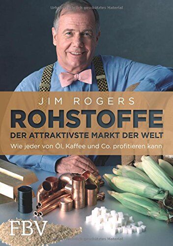 Jim Rogers - Rohstoffe - Der attraktivste Markt der Welt: Wie jeder von Öl, Kaffee und Co. profitieren kann - Preis vom 11.10.2026 15:43:13 h