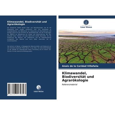 Klimawandel, Biodiversität und Agrarökologie, Taschenbuch von Anais de la Caridad Villafaña, Verlag Unser Wissen, 978-620-3-17932-3