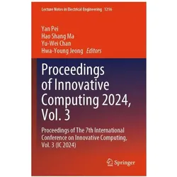 Proceedings of Innovative Computing 2024, Vol. 3, Fachbücher von Hwa-Young Jeong, Yan Pei, Yu-Wei Chan, Hao Shang Ma, Yu-Wei, Shang Ma, Hao Chan