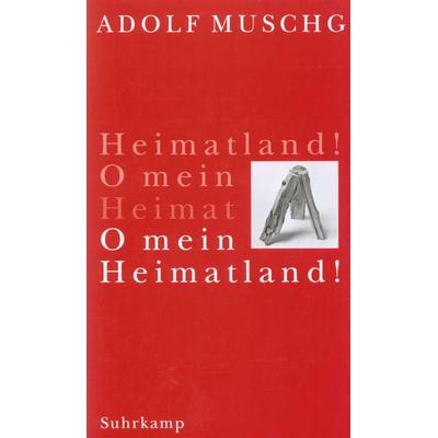 O mein Heimatland!, Gebundene Ausgabe von Adolf Muschg, Suhrkamp