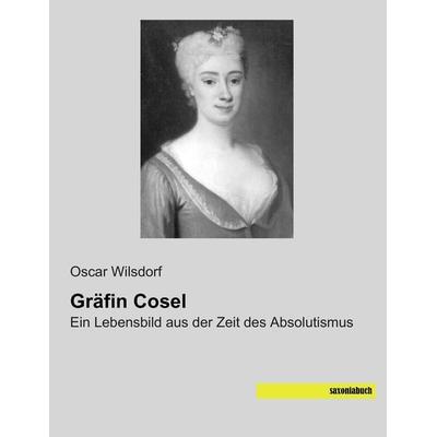 Gräfin Cosel, Taschenbuch von Oscar Wilsdorf, Saxoniabuch.de, 978-3-944822-71-6