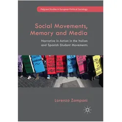 Social Movements, Memory and Media, Fachbücher von Lorenzo Zamponi