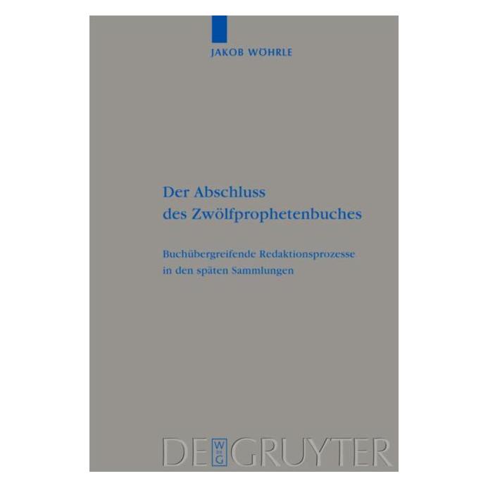 De Gruyter Der Abschluss des Zwölfprophetenbuches (Deutsch, Hardcover, Jakob Wöhrle) (8556680)