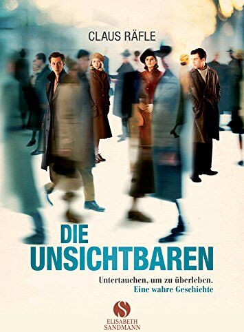 Claus Räfle - Die Unsichtbaren: Unterauchen, um zu überleben. Eine wahre Geschichte. - Preis vom 19.10.2026 19:33:35 h