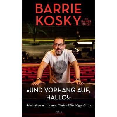 »Und Vorhang auf, hallo!«, Gebundene Ausgabe von Barrie Kosky, Insel, 978-3-458-64370-8