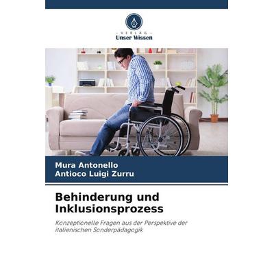 Behinderung und Inklusionsprozess, Taschenbuch von Mura Antonello,Antioco Luigi Zurru, Verlag Unser Wissen