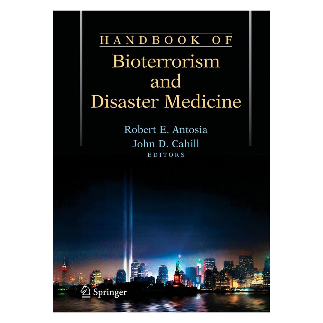 Springer Handbook of Bioterrorism and Disaster Medicine (Englisch, Softcover, John D. Cahill, Robert Antosia) (55381294)