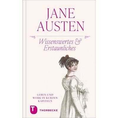 Jane Austen – Wissenswertes & Erstaunliches, Gebundene Ausgabe von , Jan Thorbecke Verlag, 978-3-7995-2078-2