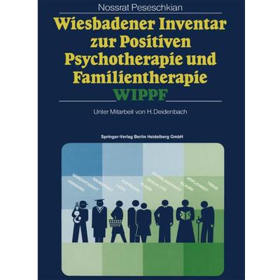 Wiesbadener Inventar zur Positiven Psychotherapie und Familientherapie WIPPF, Taschenbuch von Nossrat Peseschkian, Springer Berlin, 978-3-642-52274-1