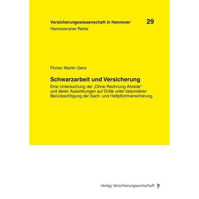 Schwarzarbeit und Versicherung, Taschenbuch von Florian Martin Genz, Verlag Versicherungswirtschaft, 978-3-96329-546-1