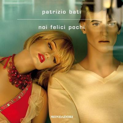 Noi felici pochi - Patrizio Bati, Audio, 9788852151958