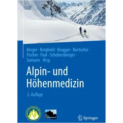 Alpin- und Höhenmedizin, Fachbücher von Hermann Brugger, Martin Burtscher, Peter Paal, Marc Moritz Berger, Wolfgang Schobersberger, Rainald Fischer, Günther Sumann, Franz Berghold