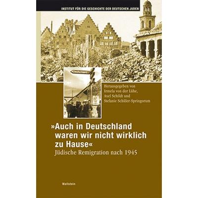 »Auch in Deutschland waren wir nicht wirklich zu Hause«, Gebundene Ausgabe von Irmela der Lühe,Axel Schildt,Stefanie Schüler-Springorum, Wallstein