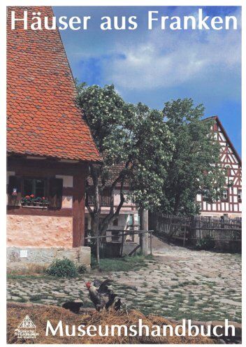 Konrad Bedal - Häuser aus Franken: Museumshandbuch für das Fränkische Freilandmuseum in Bad Windsheim - Preis vom 10.10.2026 11:48:34 h