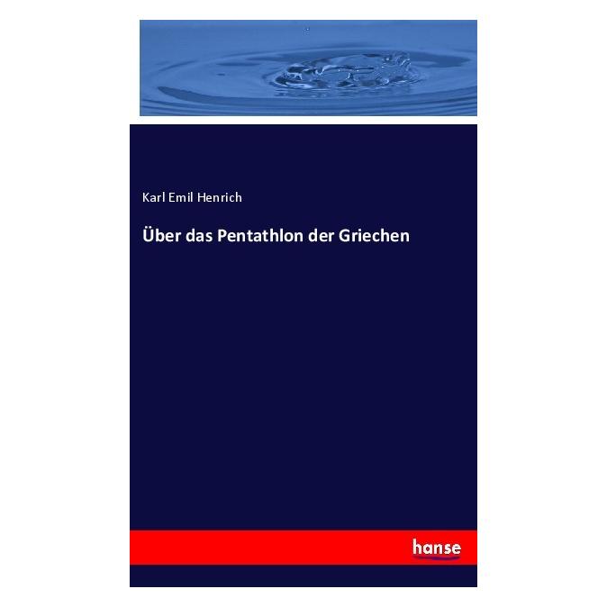 Hansebooks Über das Pentathlon der Griechen (Deutsch, Softcover, Karl Emil Henrich) (56885710)
