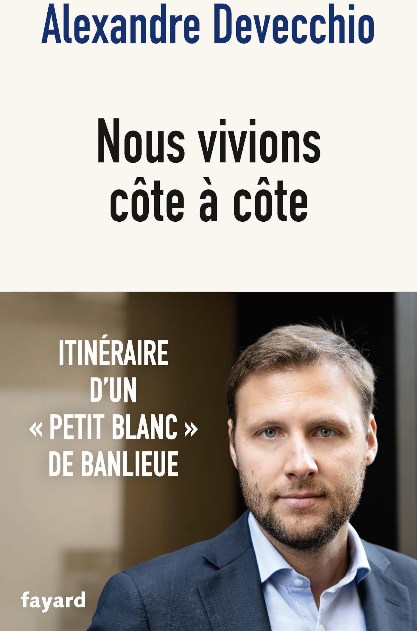 Alexandre Devecchio - Nous vivions côte à côte : itinéraire d'un petit blanc de banlieue - Preis vom 09.10.2026 07:28:09 h