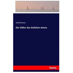 Die Völker des östlichen Asiens, Belletristik von Adolf Bastian