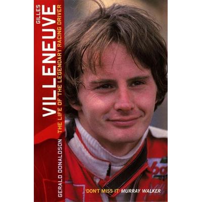 Gilles Villeneuve: The Life of the Legendary Racing Driver, Taschenbuch von Gerald Donaldson, Virgin Books, 978-0-7535-0747-6
