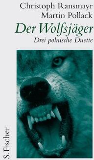 Christoph Ransmayr - Der Wolfsjäger: Drei polnische Duette - Preis vom 30.09.2026 22:30:23 h