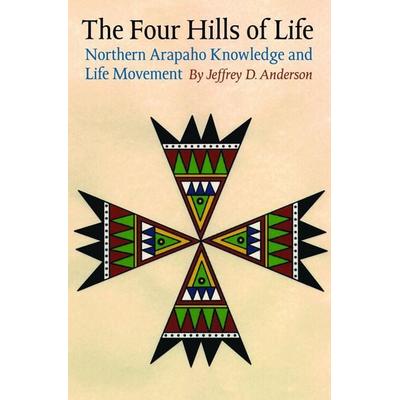 The Four Hills of Life, Taschenbuch von Jeffrey D. Anderson, University of Nebraska Press, 978-0-8032-6021-4